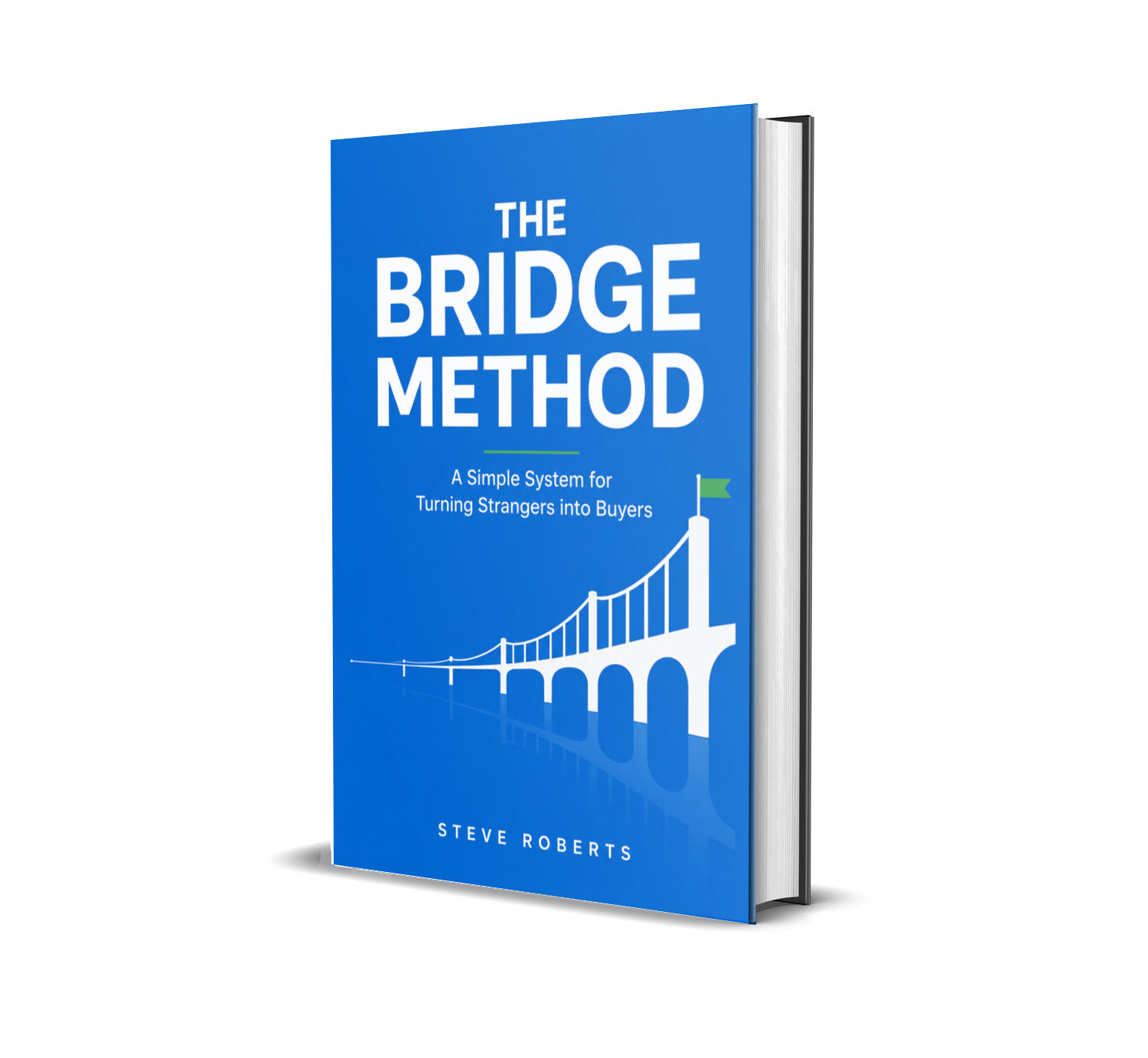 The Bridge Method - Marketing Manual by Steve Roberts